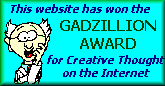 Gadzillion Award For Creative Thought on the Internet