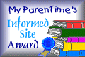 My ParenTime Informed Site Award.